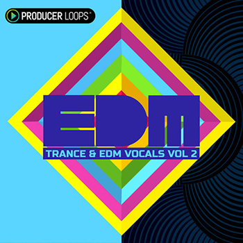 Producer Loops Trance & EDM Vocals Vol. 2