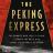 The Peking Express The Bandits Who Stole a Train, Stunned the West, and Broke the Republic of China.