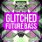 Singomakers-Glitched-Future-Bass.jpg