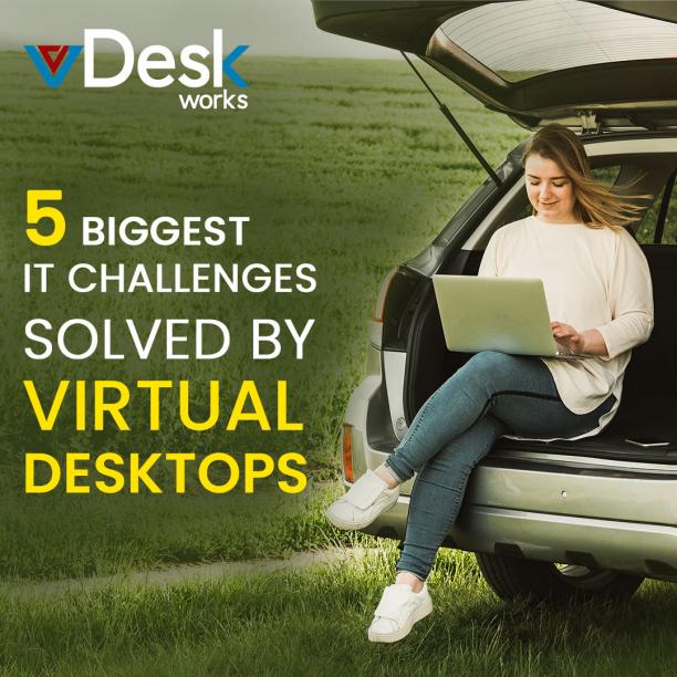 5 Biggest IT Challenges Solved by Virtual Desktops