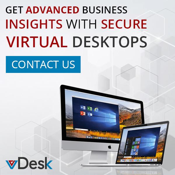 Get Advanced Business Insights with Secure Virtual Desktops