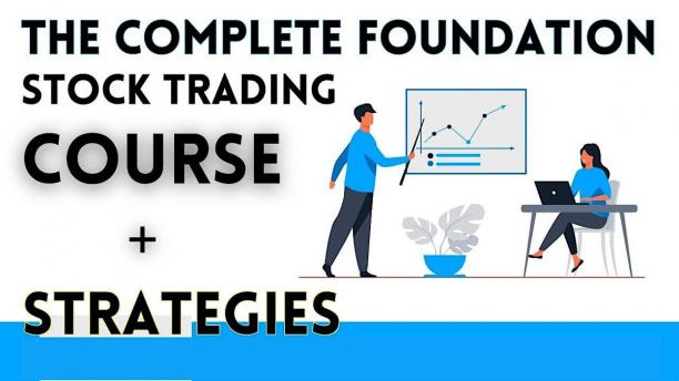 The Complete Foundation Stock Trading Course (2023)
