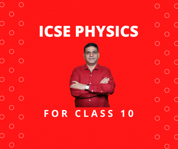 ICSE Physics Class 10 - Latest Syllabus