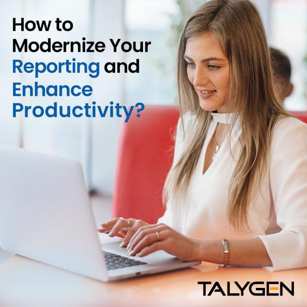 How to Modernize Your reporting and Enhance Productivity?
