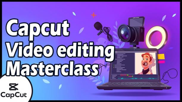 CapCut Video Editing Masterclass: From Novice to Pro