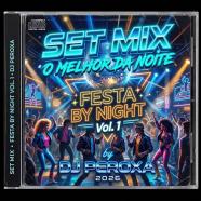 Set Mix O Melhor da Noite Festa By Night Vol. 1 by DJ Peroxa 2026 Front.jpg
