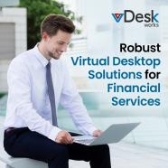 Robust Virtual Desktop Solutions for Financial Services