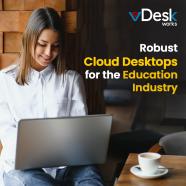 Robust Cloud Desktops for the Education Industry