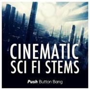 Push Button Bang Cinematic Sci Fi Stems.jpg