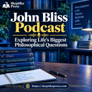John bliss podcast Exploring Life's Biggest Philosophical Questions.png